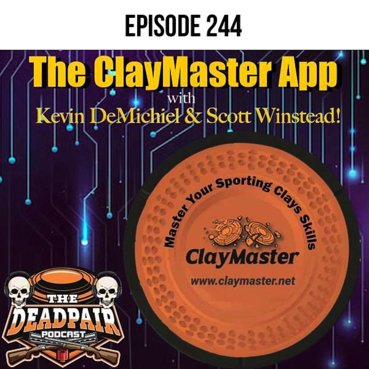 244 The ClayMaster app w/Kevin DeMichiel & Scott Winstead!